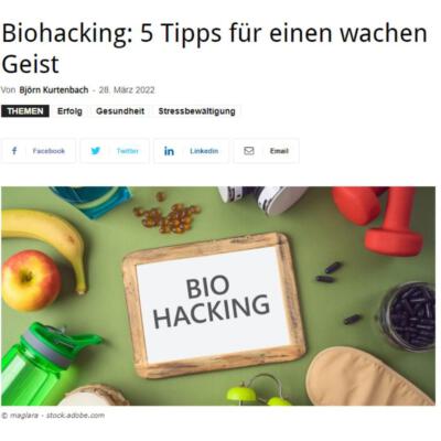 Unternehmer.de: Biohacking: 5 Tipps für einen wachen Geist - eine Presseveröffentlichung von Björn Kurtenbach von Kurtenbach Performance dem High-Performance Coaching in Berlin