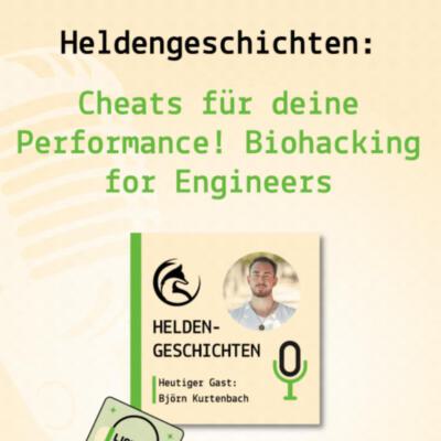 Heldengeschichten Podcast: Biohacking Cheats für deine Performance - eine Presseveröffentlichung von Björn Kurtenbach von Kurtenbach Performance dem High-Performance Coaching in Berlin