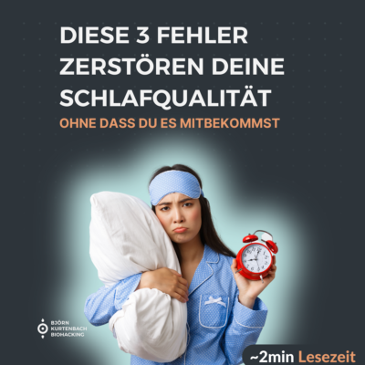 Diese 3 Fehler zerstören deine Schlafqualität - ein Artikel von Björn Kurtenbach von Kurtenbach Performance dem High-Performance Coaching in Berlin