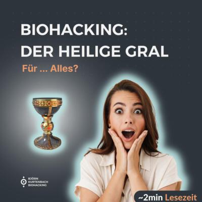 Biohacking - Der heilige Gral für High Performance? - ein Artikel von Björn Kurtenbach von Kurtenbach Performance dem High-Performance Coaching in Berlin